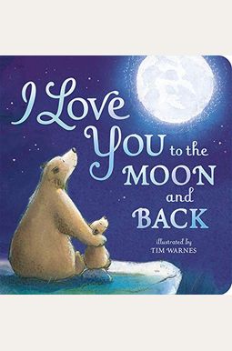 I Love You To The Moon And Back I Love You To The Moon And Back