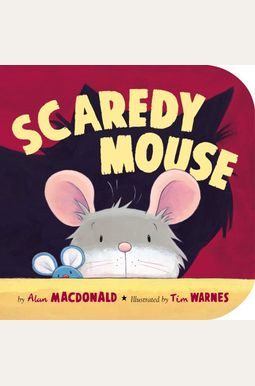 Scaredy Mouse Scaredy Mouse