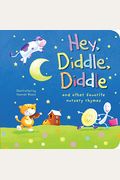 Hey, Diddle, Diddle: And Other Favorite Nursery Rhymes