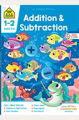 School Zone Addition & Subtraction Grades 1-2 Workbook School Zone Addition & Subtraction Grades 1-2 Workbook