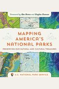 Mapping America's National Parks: Preserving Our Natural And Cultural Treasures