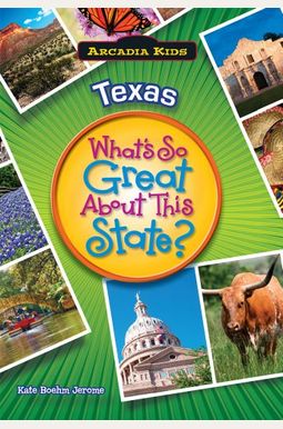 Texas: What's So Great About This State? Texas: What's So Great About This State?