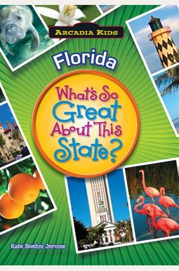 Florida: What's So Great about This State? Florida: What's So Great about This State?