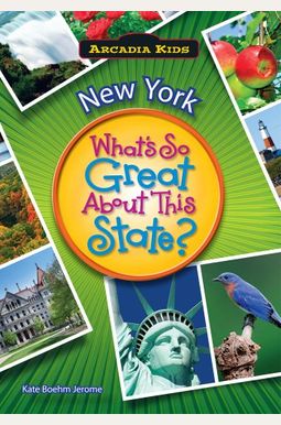 New York: What's So Great About This State New York: What's So Great About This State