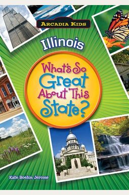 Illinois: What's So Great about This State? Illinois: What's So Great about This State?