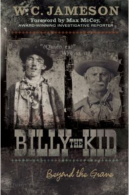 Billy The Kid: Beyond The Grave Billy The Kid: Beyond The Grave
