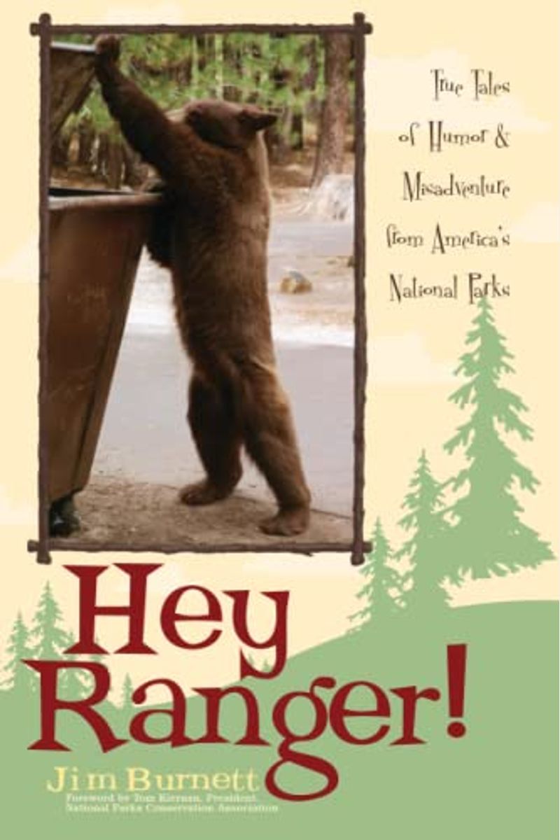 Hey Ranger!: True Tales Of Humor & Misadventure From America's National Parks