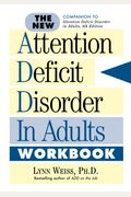 The New Attention Deficit Disorder In Adults Workbook