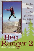 Hey Ranger 2: More True Tales Of Humor & Misadventure From The Great Outdoors