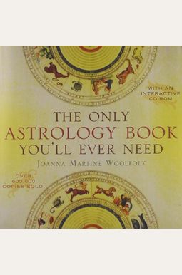 The Only Astrology Book You'll Ever Need The Only Astrology Book You'll Ever Need