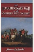 The Revolutionary War In The Southern Back Country