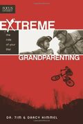 Extreme Grandparenting: The Ride Of Your Life!
