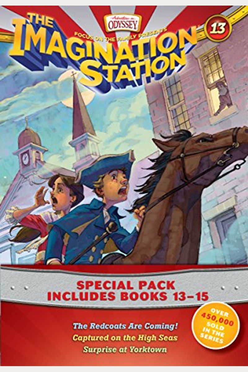 Imagination Station Books 3-Pack: The Redcoats Are Coming! / Captured on the High Seas / Surprise at Yorktown
