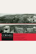Cornell Then And Now: Historic And Contemporary Views Of Cornell University