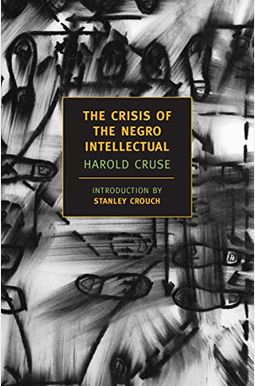The Crisis Of The Negro Intellectual The Crisis Of The Negro Intellectual