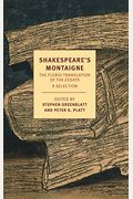 Shakespeare's Montaigne: The Florio Translation Of The Essays