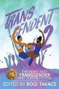 Transcendent 2: The Year's Best Transgender Speculative Fiction
