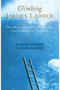 Climbing Jacob's Ladder: One Man's Journey to Rediscover a Jewish Spiritual Tradition