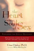 The Heart And Soul Of Sex: Exploring The Sexual Mysteries