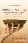 Mindful Eating: A Guide to Rediscovering a Healthy and Joyful Relationship with Food (Includes CD)