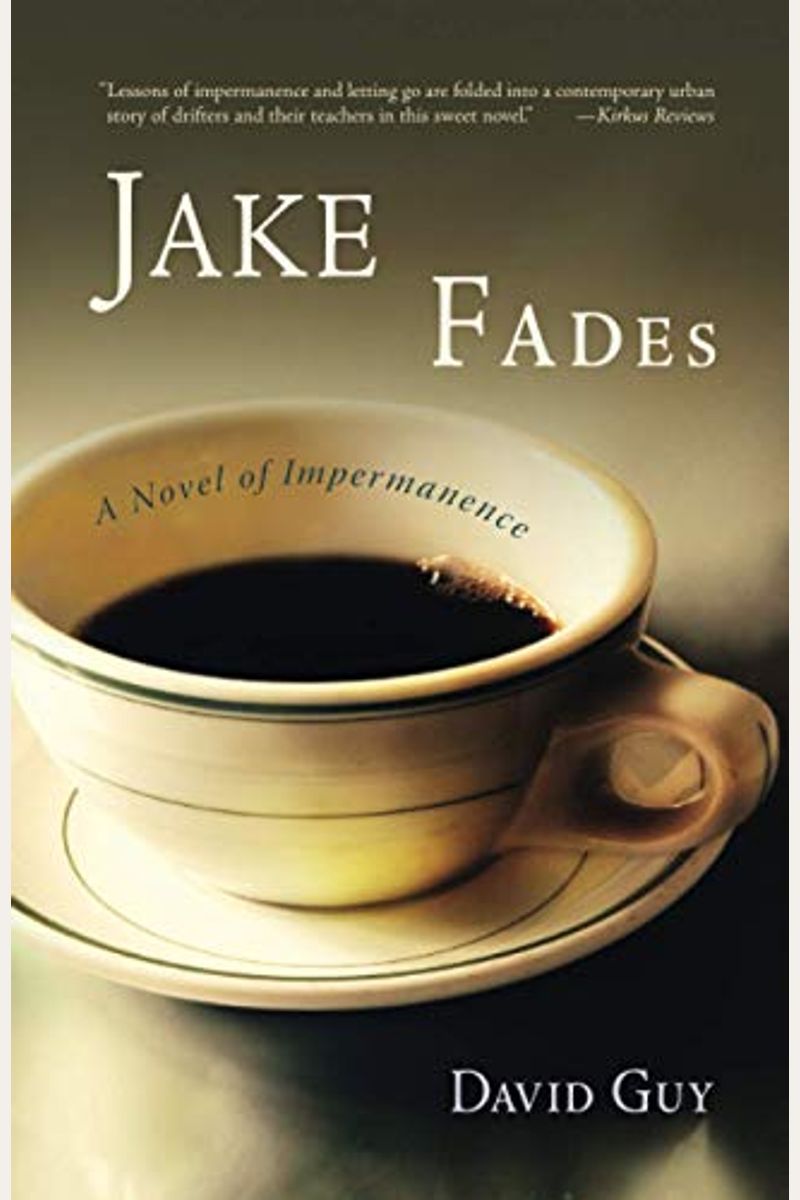 Jake Fades: A Novel Of Impermanence