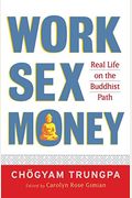 Work, Sex, Money: Real Life On The Path Of Mindfulness