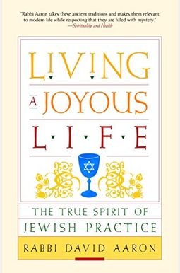 Living A Joyous Life: The True Spirit Of Jewish Practice