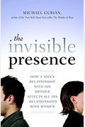 The Invisible Presence: How A Man's Relationship With His Mother Affects All His Relationships With Women