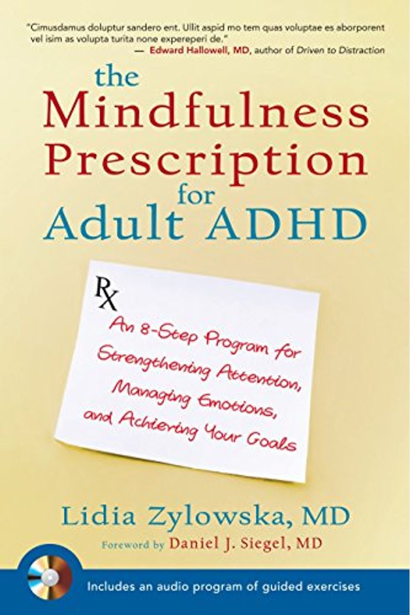 The Mindfulness Prescription for Adult ADHD: An 8-Step Program for Strengthening Attention, Managing Emotions, and Achieving Your Goals [With CD (Audi