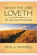 Whom The Lord Loveth: The Journey Of Disciple