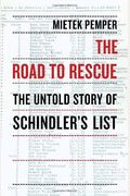 The Road to Rescue: The Untold Story of Schindler's List