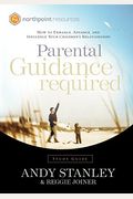 Parental Guidance Required: How to Enhance, Advance, and Influence Your Children's Relationships