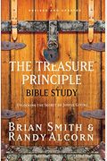 The Treasure Principle Bible Study: Discovering The Secret Of Joyful Giving