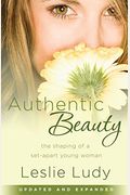 Authentic Beauty: The Shaping Of A Set-Apart Young Woman