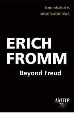 Beyond Freud: From Individual to Social Psychology Beyond Freud: From Individual to Social Psychology