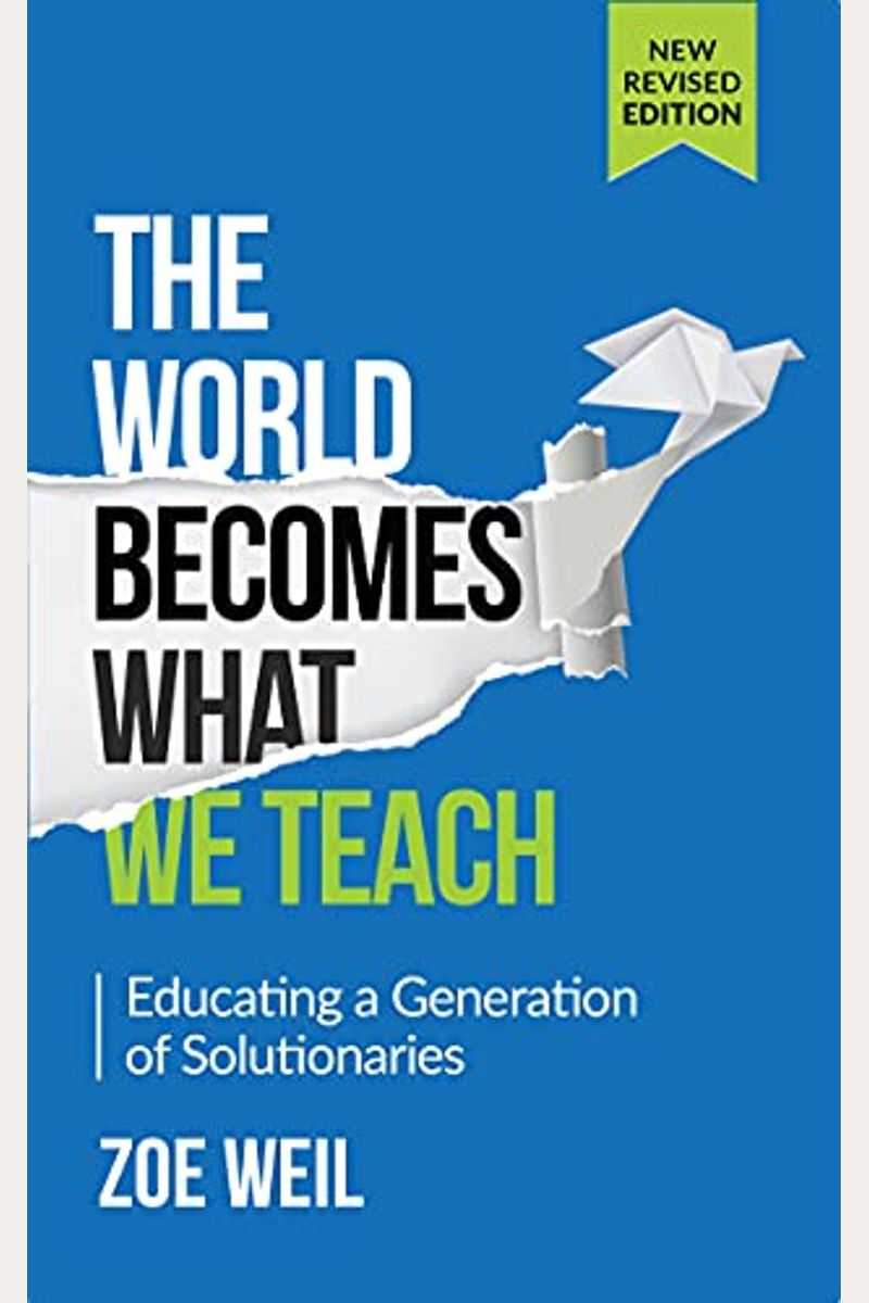 The World Becomes What We Teach: Educating A Generation Of Solutionaries