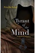 Tyrant of the Mind: A Medieval Mystery