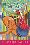 Blood And Circuses (Phryne Fisher Mysteries)