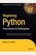 Beginning Python: From Novice To Professional