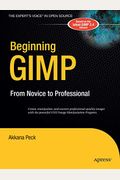 Beginning Gimp: From Novice To Professional