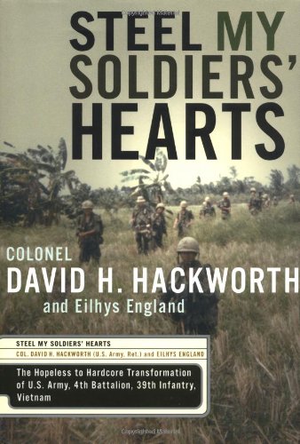 Steel My Soldiers' Hearts: The Hopeless to Hardcore Transformation of the U.S. Army, 4th Battalion, 39th Infantry, Vietnam