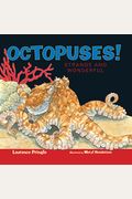 Octopuses!: Strange And Wonderful