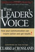 The Leader's Voice: How Your Communication Can Inspire Action And Get Results!