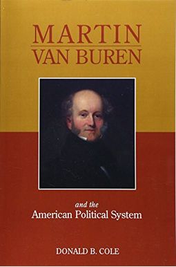 Martin Van Buren And The American Political System Martin Van Buren And The American Political System