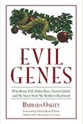 Evil Genes: Why Rome Fell, Hitler Rose, Enron Failed, And My Sister Stole My Mother's Boyfriend