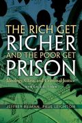 The Rich Get Richer And The Poor Get Prison: Ideology, Class, And Criminal Justice