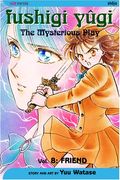 Fushigi YÃ»gi: The Mysterious Play, Vol. 8: Friend