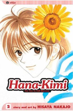 Hana-Kimi: For You In Full Blossom, Vol. 2 Hana-Kimi: For You In Full Blossom, Vol. 2