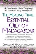 The Healing Trail:: Essential Oils Of Madagascar