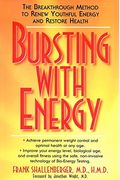 Bursting With Energy: The Breakthrough Method To Renew Youthful Energy And Restore Health